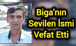 Biga’nın Sevilen İsmi Vefat Etti