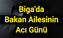 Biga’da Bakan Ailesinin Acı Günü