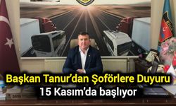 Başkan Tanur’dan Şoförlere Duyuru: 15 Kasım’da başlıyor