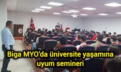 Biga MYO’da üniversite yaşamına uyum semineri