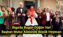 Biga'da Bugün Düğün Var! Başkan Mutur Ailesinde Büyük Heyecan