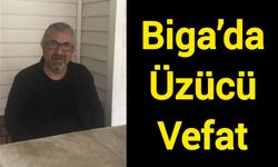 Biga’da Üzücü Vefat