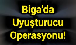 Çanakkale Biga’da Uyuşturucu Operasyonu!