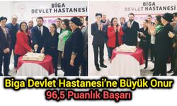 Biga Devlet Hastanesi’ne Büyük Onur: 96,5 Puanlık Başarı