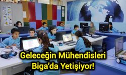 Geleceğin Mühendisleri Biga’da Yetişiyor!