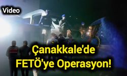 Çanakkale'de FETÖ'ye Operasyon!