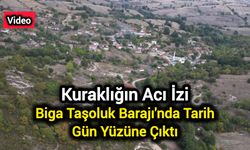Kuraklığın Acı İzi: Biga Taşoluk Barajı'nda Tarih Gün Yüzüne Çıktı
