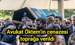 Avukat Öktem'in cenazesi toprağa verildi