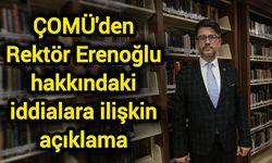 ÇOMÜ'den Rektör Erenoğlu hakkındaki iddialara ilişkin açıklama