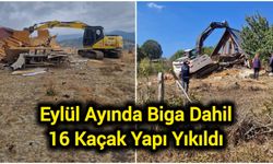 Eylül Ayında Biga Dahil 16 Kaçak Yapı Yıkıldı