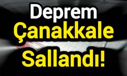 Deprem: Çanakkale Sallandı!