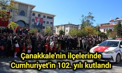 Çanakkale'nin ilçelerinde Cumhuriyet'in 102. yılı kutlandı