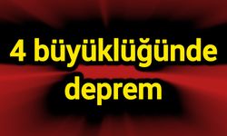 4 büyüklüğünde deprem