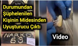 Durumundan Şüphelenilen Kişinin Midesinden Uyuşturucu Çıktı