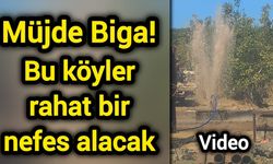 Müjde Biga! Bu köyler rahat bir nefes alacak