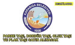 Parke Taşı, Bordür Taşı, Oluk Taşı ve Plak Taşı Satın Alınacak
