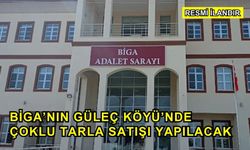 Biga’nın Güleç Köyü’nde Çoklu Tarla Satışı Yapılacak
