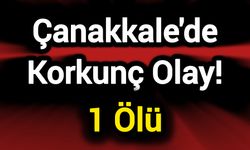 Çanakkale'de Kavga! 1 Ölü