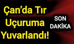 Çan’da Tır Uçuruma Yuvarlandı!