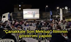 "Çanakkale Son Mektup" filminin gösterimi yapıldı