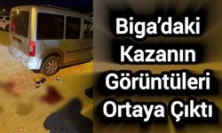 Biga’daki Kazanın Görüntüleri Ortaya Çıktı