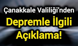 Çanakkale Valiliği’nden Depremle İlgili Açıklama!