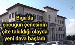 Biga’da çocuğun çenesinin çite takıldığı olayda yeni dava başladı