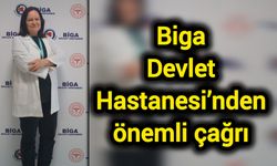 Biga Devlet Hastanesi’nden önemli çağrı