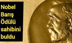 Nobel Barış Ödülü sahibini buldu