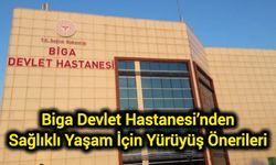Biga Devlet Hastanesi’nden Sağlıklı Yaşam İçin Yürüyüş Önerileri