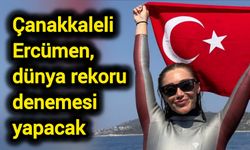 Çanakkaleli Ercümen, dünya rekoru denemesi yapacak