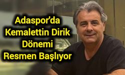 Adaspor'da Kemalettin Dirik Dönemi Resmen Başlıyor