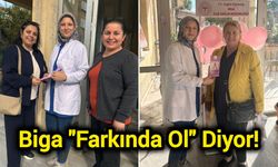 Biga "Farkında Ol" Diyor!