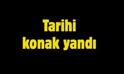 Tarihi konak yandı