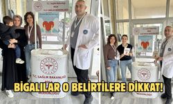 Bigalılar o belirtilere dikkat!