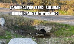 Çanakkale'de cesedi bulunan bebeğin annesi tutuklandı