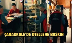 Çanakkale’de otellere baskın