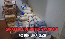 Çanakkale’de hijyen skandalı! 42 bin lira ceza
