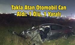 Takla Atan Otomobil Can Aldı: 1 Ölü, 1 Yaralı