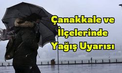 Çanakkale ve İlçelerinde Yağış Uyarısı