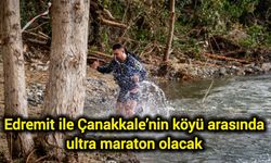 Edremit ile Çanakkale’nin köyü arasında ultra maraton olacak