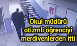 Okul müdürü otizmli öğrenciyi merdivenlerden itti