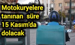 Motokuryelere tanınan süre 15 Kasım'da dolacak
