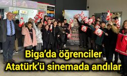 Biga’da öğrenciler Atatürk’ü sinemada andılar