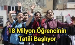 18 Milyon Öğrencinin Tatili Başlıyor