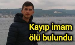 Kayıp imam ölü bulundu