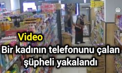 Bir kadının telefonunu çalan şüpheli yakalandı