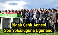 Bigalı Şehit Annesi Son Yolculuğuna Uğurlandı