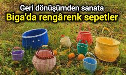 Geri dönüşümden sanata: Biga’da rengârenk sepetler