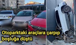 Otoparktaki araçlara çarpıp boşluğa düştü